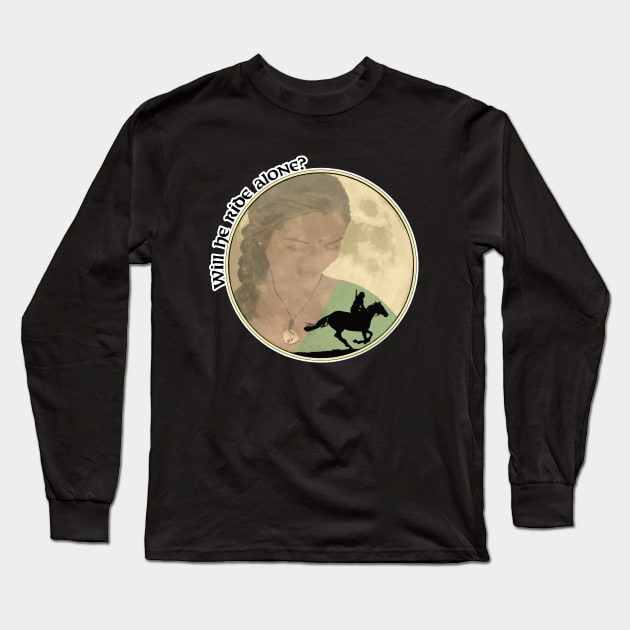 Will He Ride Alone? (Black Text) Long Sleeve T-Shirt by Ta'veren Tavern